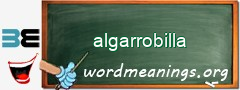 WordMeaning blackboard for algarrobilla